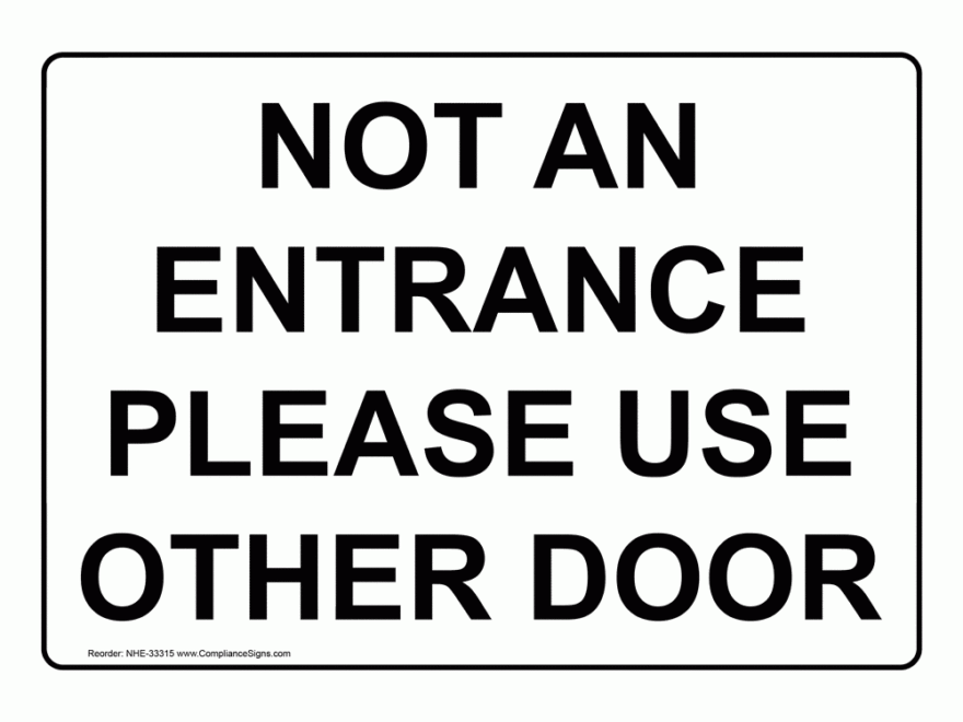 Enter Exit No Admittance Sign Not An Entrance Please Use Other