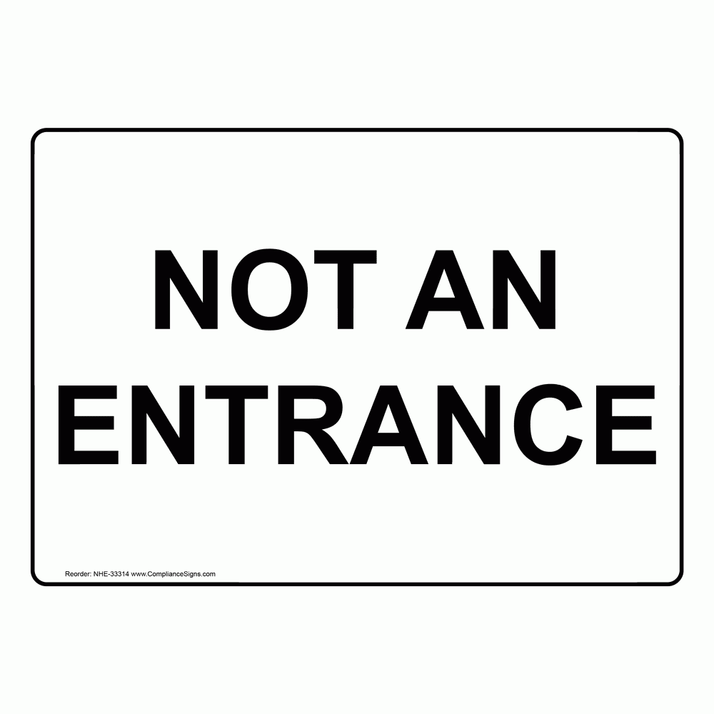 Enter Exit No Admittance Sign Not An Entrance Enter Exit No Admittance Sign Not An Entrance