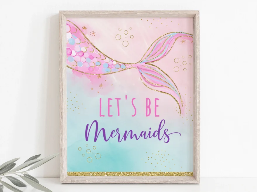 Let s Be Mermaids Birthday Sign Girls Mermaid Party Mermaid Decor Pink Gold Mermaid Tail Under The Sea Printable Digital Download A627