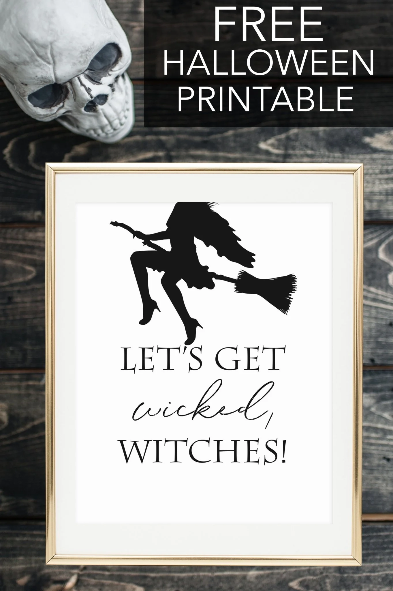 Let s Get Wicked Witches Sign FREE Printable Pretty Collected