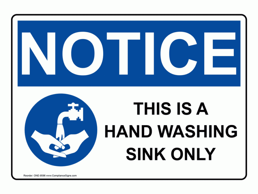 OSHA Sign NOTICE This Is A Hand Washing Sink Only With Symbol Sign