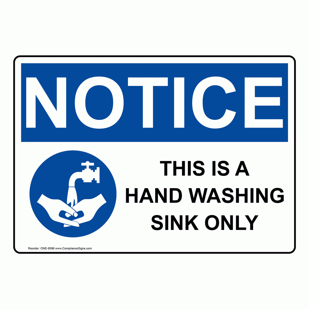 OSHA Sign NOTICE This Is A Hand Washing Sink Only With Symbol Sign