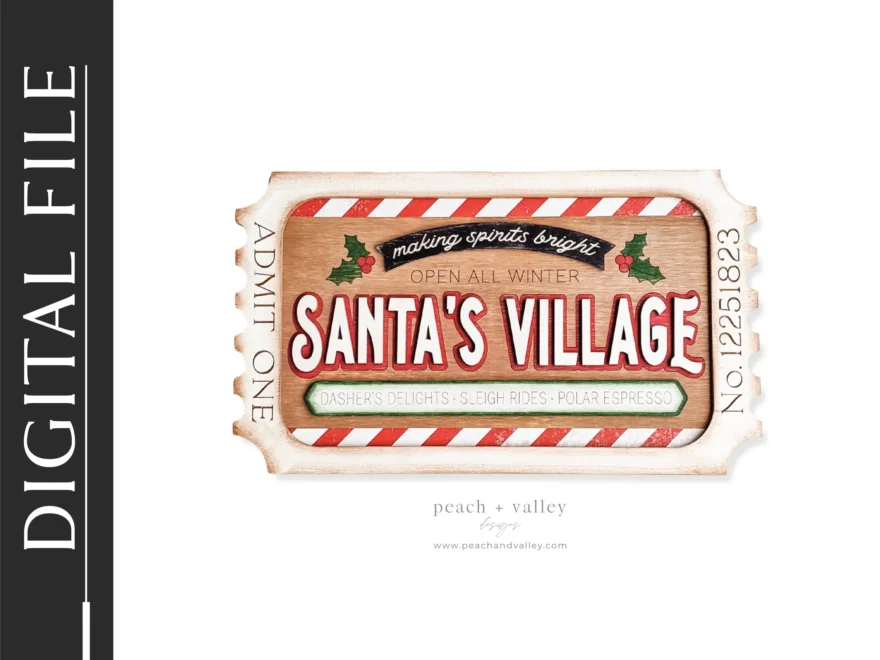 Santa s Village Ticket Sign Cut File Peach Valley Designs
