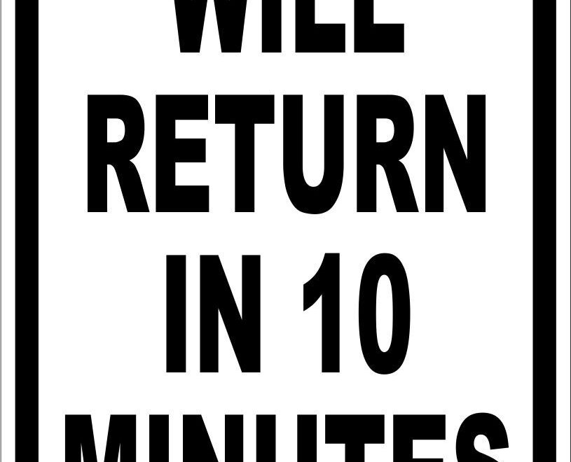 Will Return In Your Choice Minutes Sign Size Options EBay