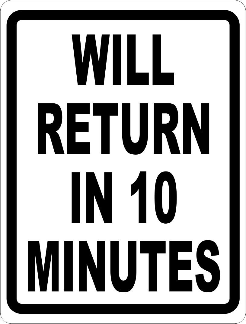 Will Return In Your Choice Minutes Sign Size Options EBay Will Return In Your Choice Minutes Sign Size Options EBay